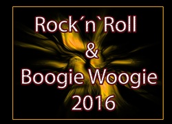 Rock`n`Roll & Boogie Woogie 2016